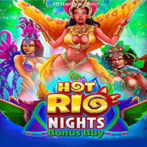 Discover the Excitement of HotRioNightsBonusBuy on 391bet.com